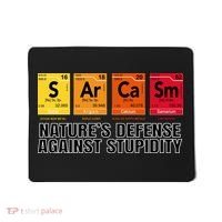 Sarcasm Natures Defense Against Stupidity Mousepad thumb 0