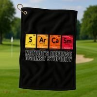 Sarcasm Natures Defense Against Stupidity Golf Towel thumb 1