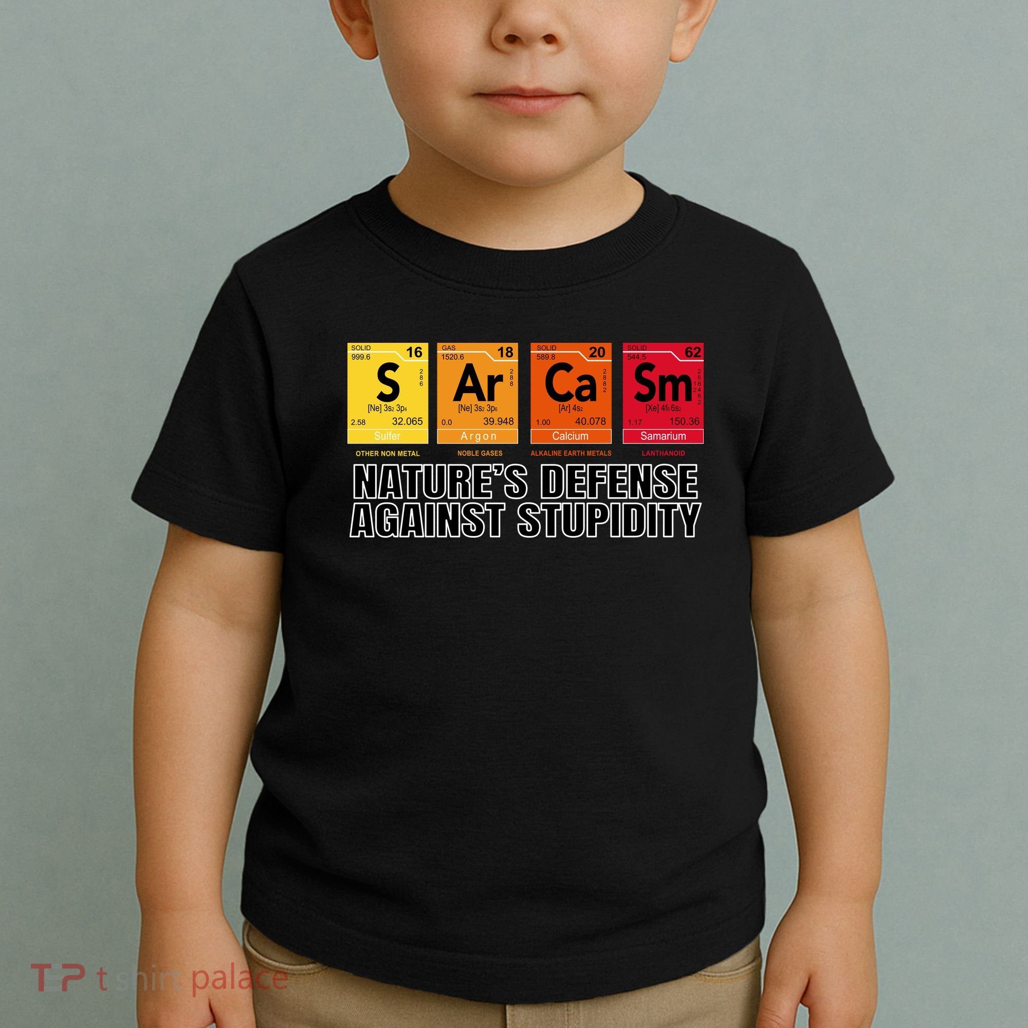 Sarcasm Natures Defense Against Stupidity Toddler T-Shirt