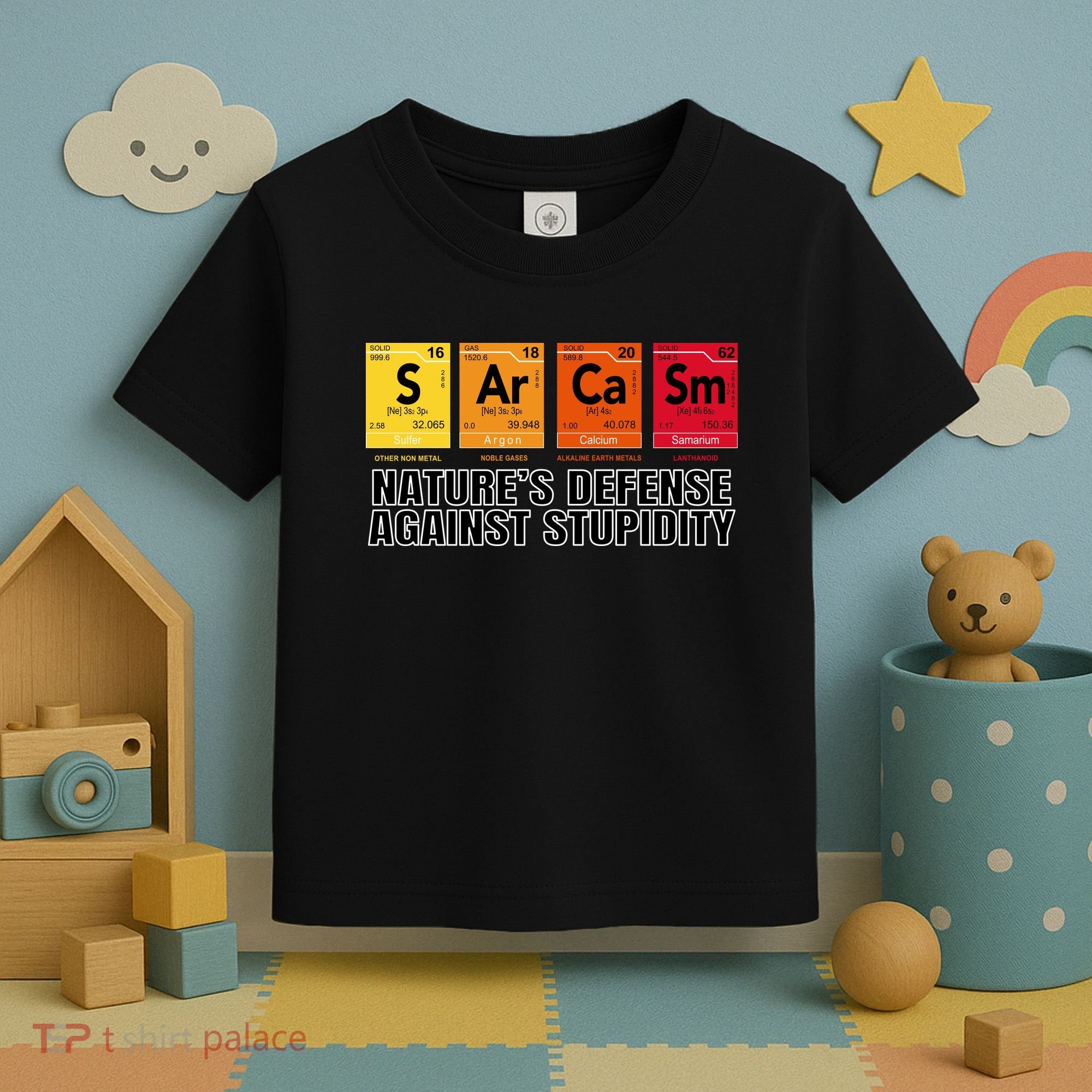 Sarcasm Natures Defense Against Stupidity Toddler T-Shirt