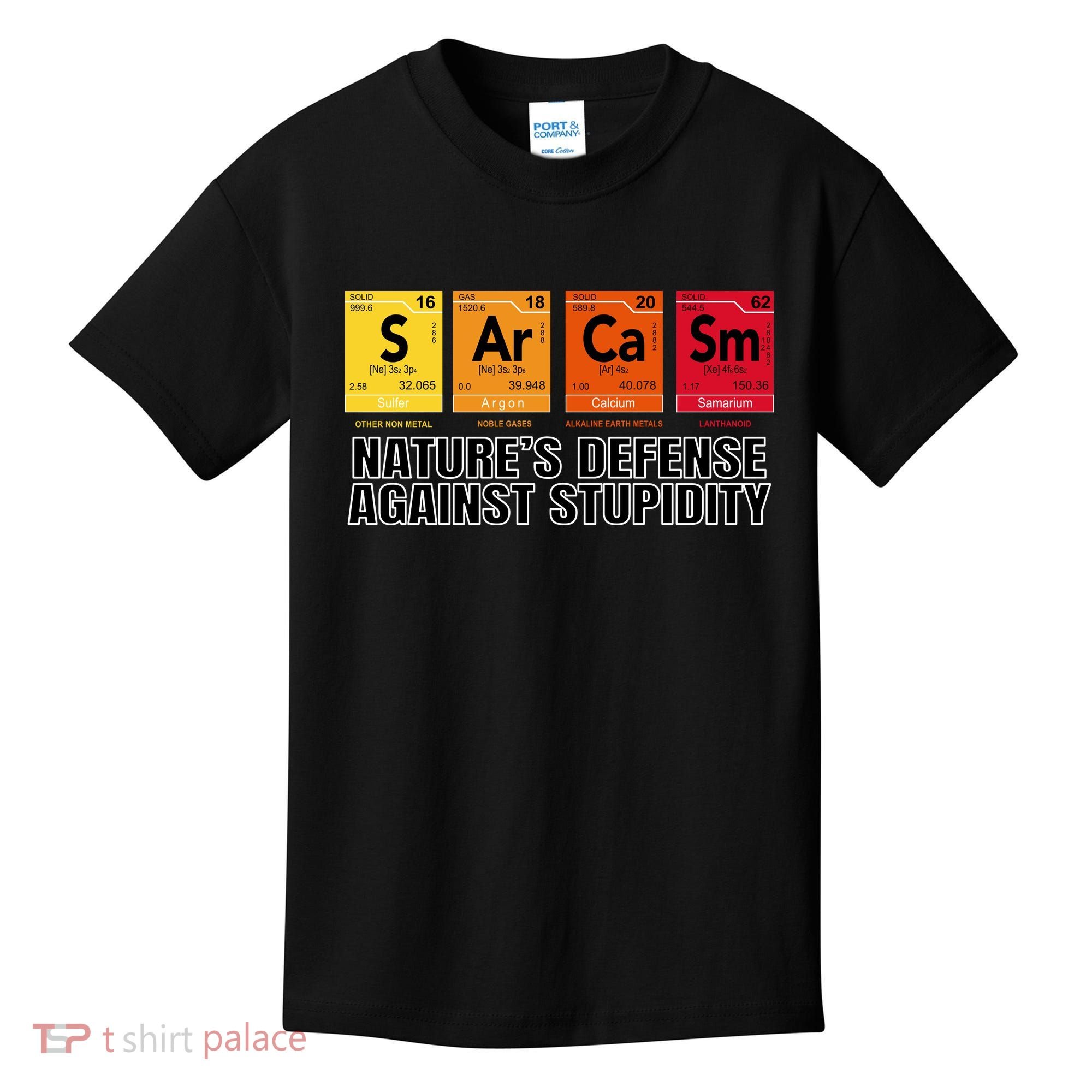 Sarcasm Natures Defense Against Stupidity Kids T-Shirt