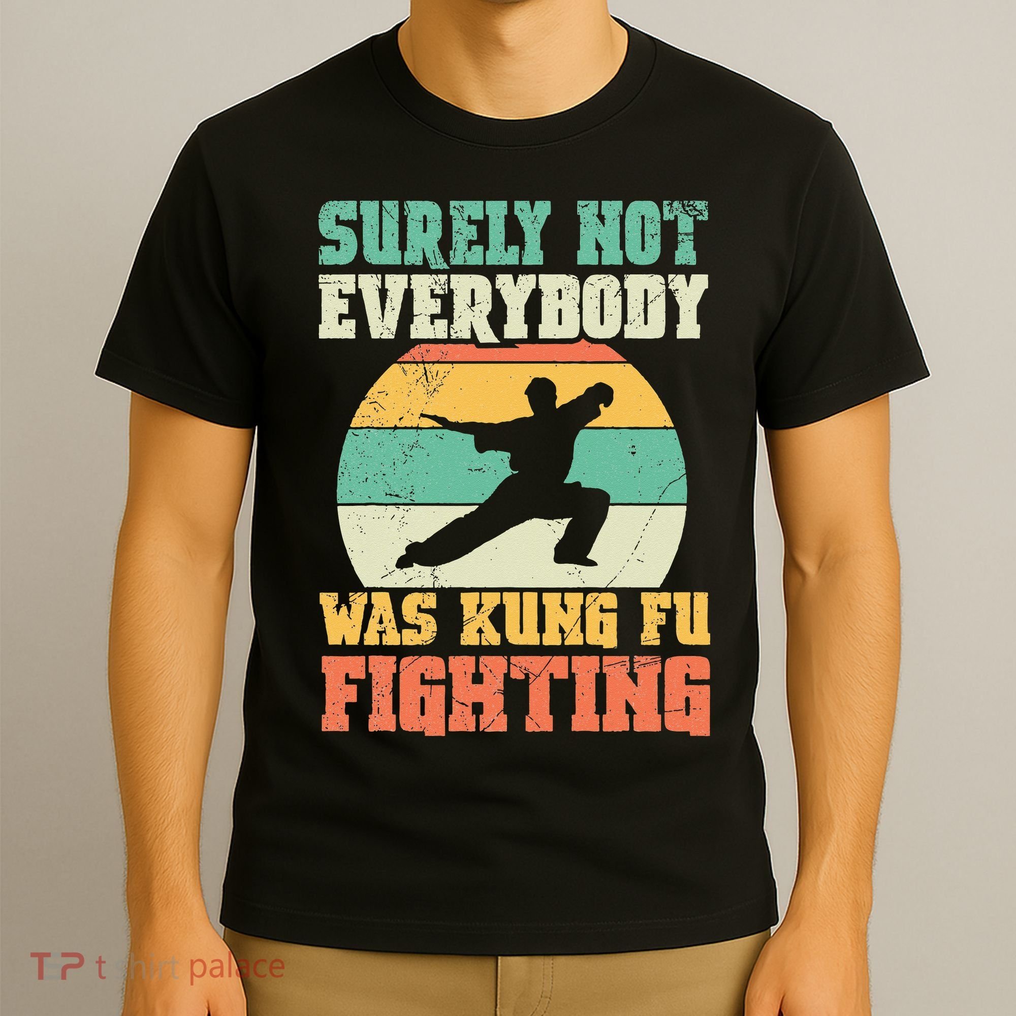 Surely Not Everybody Was Kung Fu Fighting Vintage Retro T-Shirt