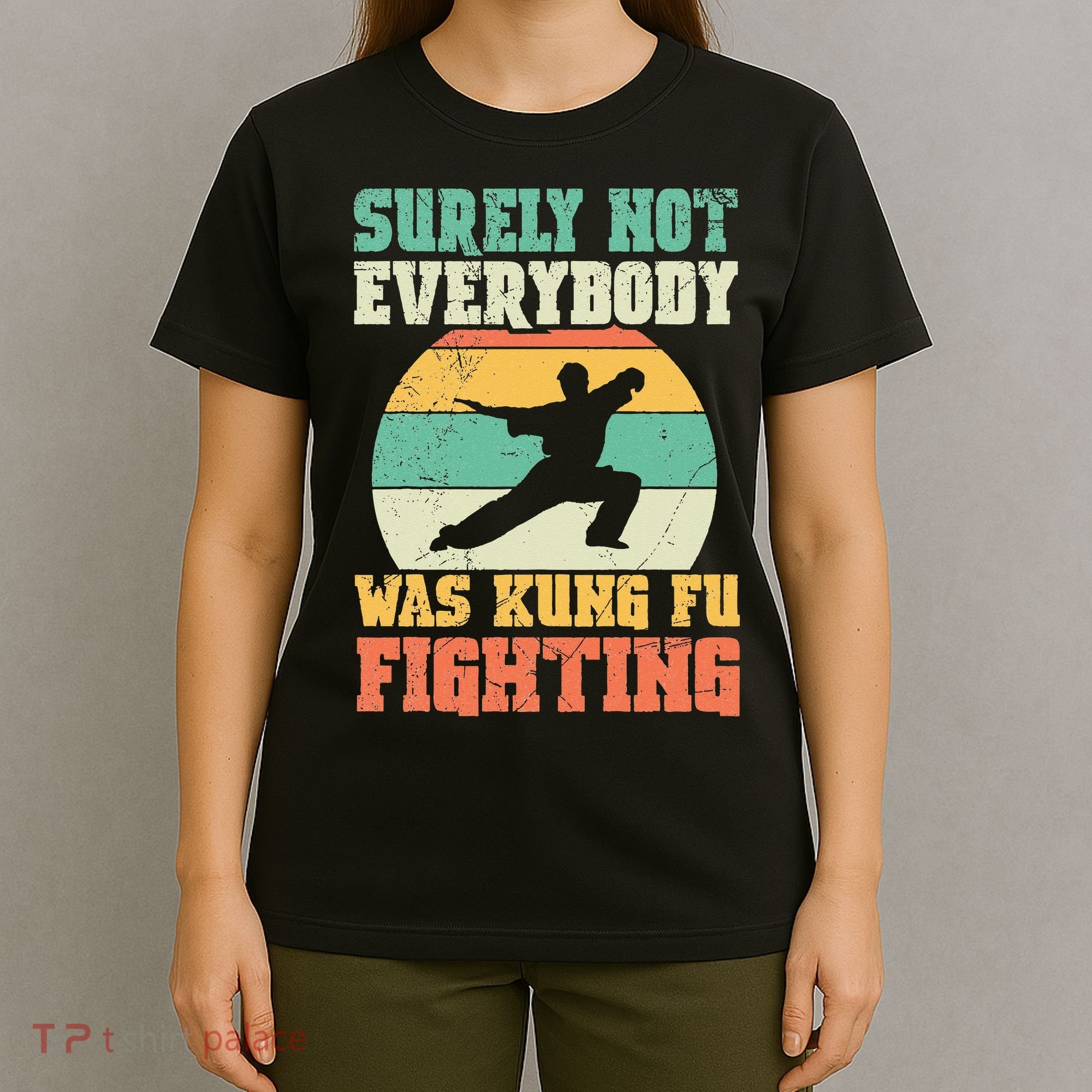 Surely Not Everybody Was Kung Fu Fighting Vintage Retro T-Shirt