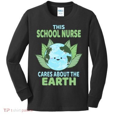 School Nurse Earth Day School Classroom Kids Long Sleeve Shirt