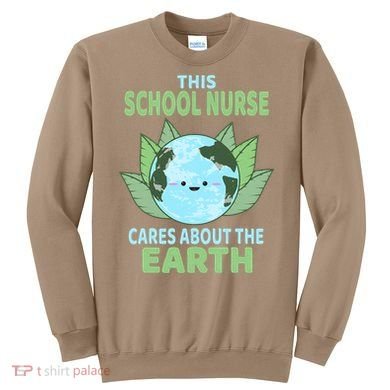 School Nurse Earth Day School Classroom Sweatshirt