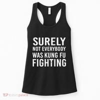 Surely Not Everybody Was Kung Fu Fighting Women's Tank Top thumb 0