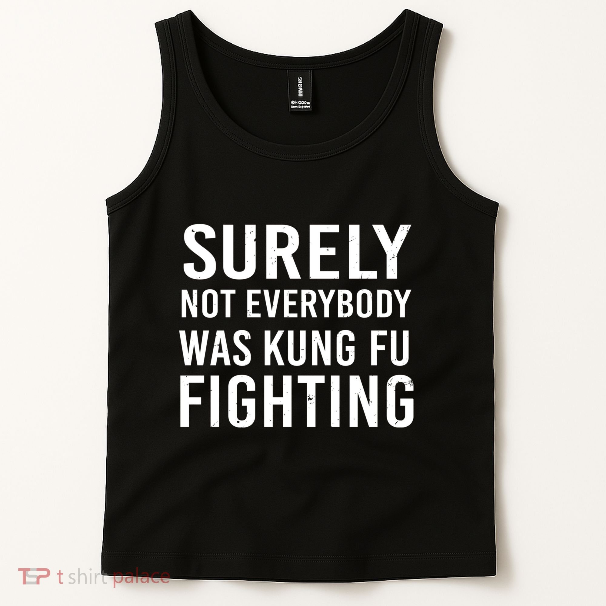 Surely Not Everybody Was Kung Fu Fighting Tank Top