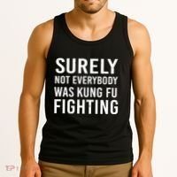 Surely Not Everybody Was Kung Fu Fighting Tank Top thumb 3