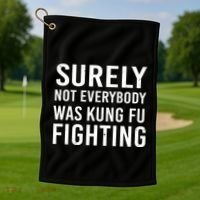 Surely Not Everybody Was Kung Fu Fighting Golf Towel thumb 1