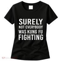Surely Not Everybody Was Kung Fu Fighting Women's T-Shirt thumb 0