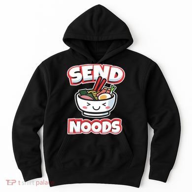Send Noods Funny Japan Ramen Gift Hoodie