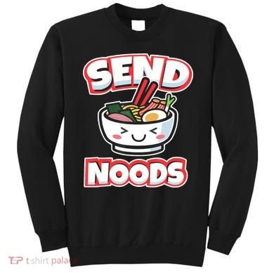 Send Noods Funny Japan Ramen Gift Sweatshirt
