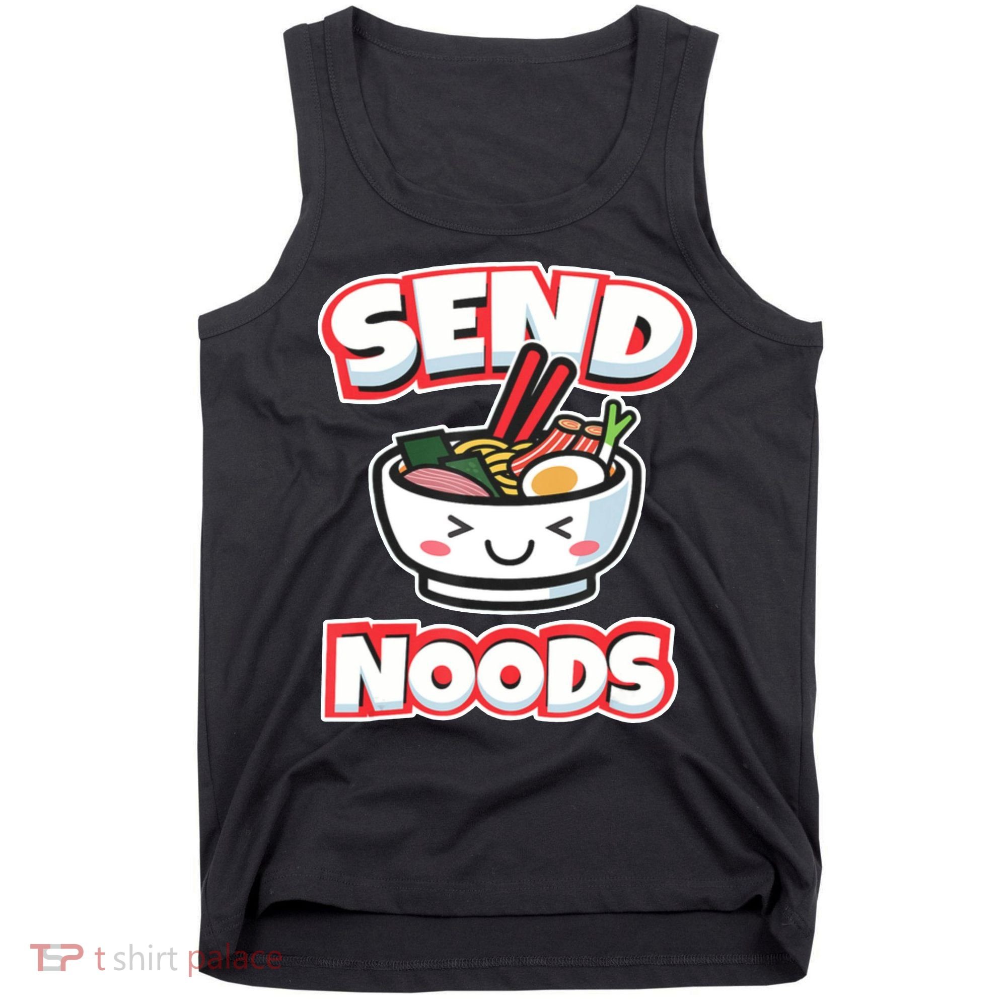 Send Noods Funny Japan Ramen Gift Tank Top