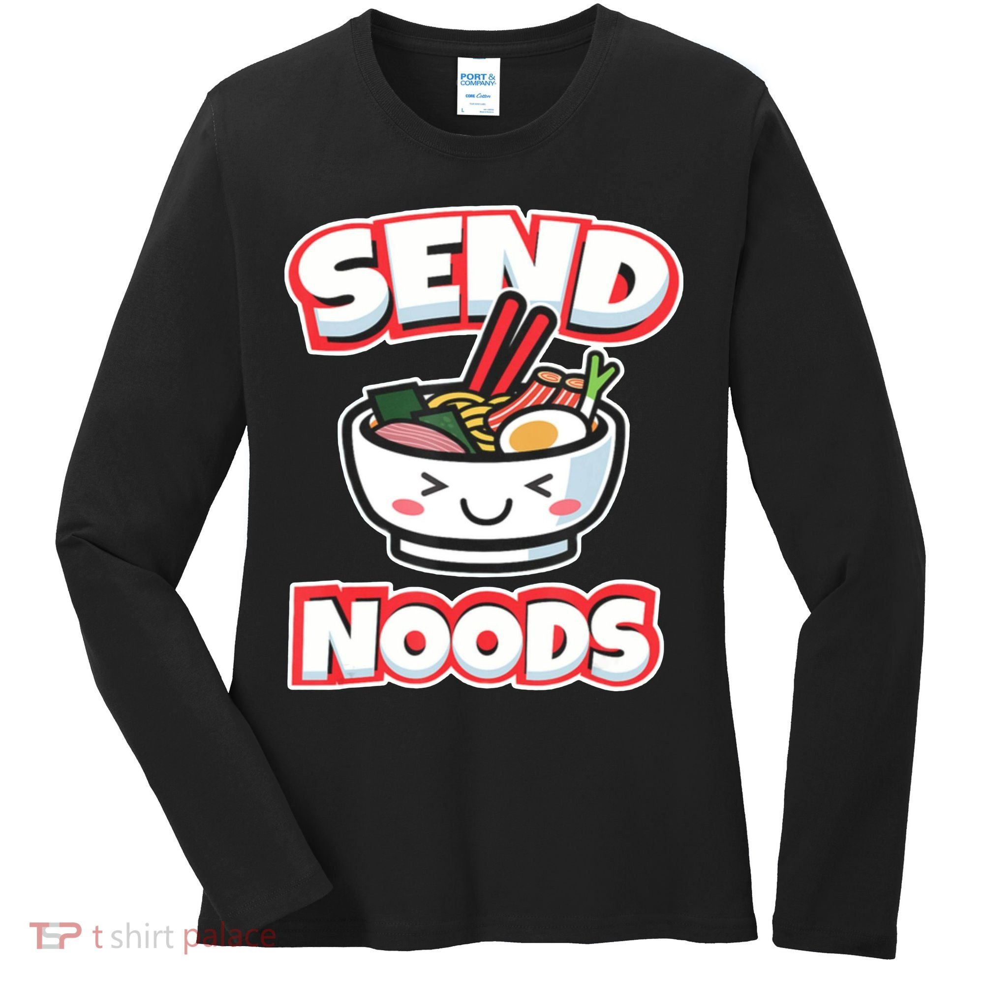 Send Noods Funny Japan Ramen Gift Women's Long Sleeve Shirt