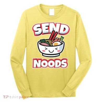 Send Noods Funny Japan Ramen Gift Long Sleeve Shirt