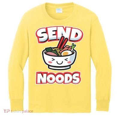 Send Noods Funny Japan Ramen Gift Kids Long Sleeve Shirt