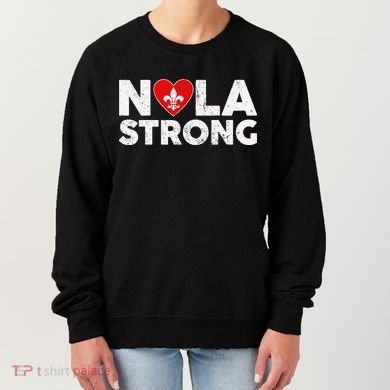 Support Never Forget New Orleans Nola Strong 2025 Women's Sweatshirt