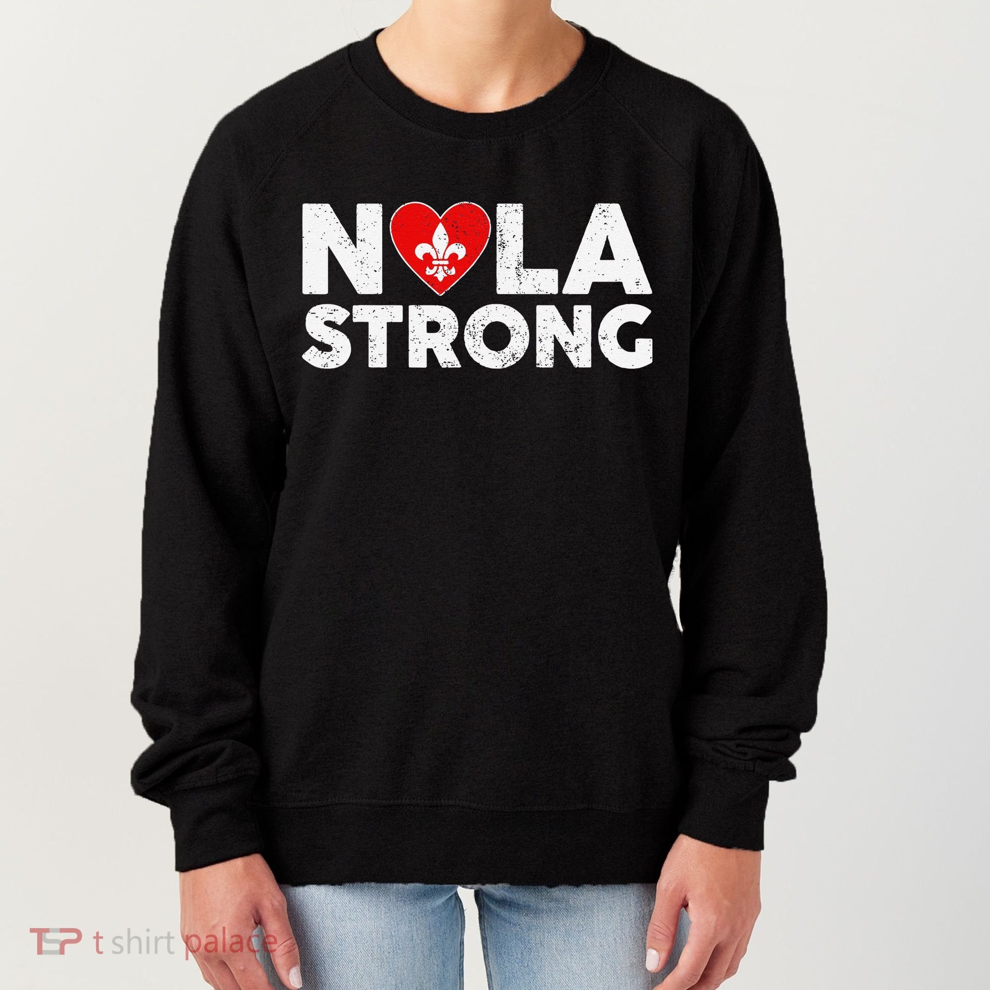 Support Never Forget New Orleans Nola Strong 2025 Women's Sweatshirt