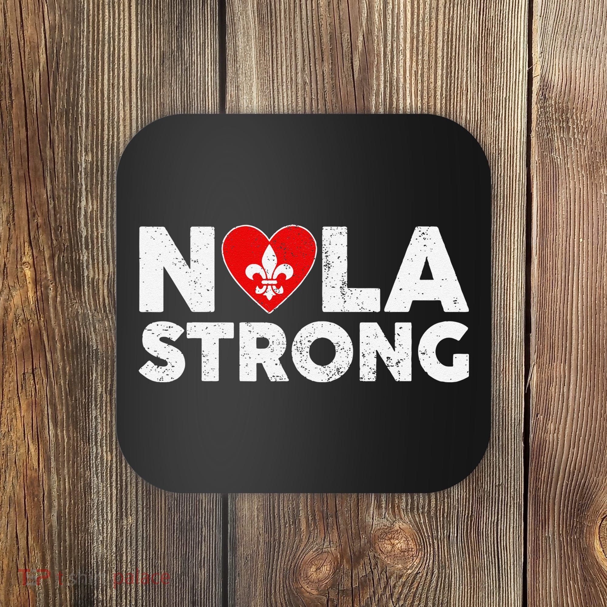 Support Never Forget New Orleans Nola Strong 2025 Coaster