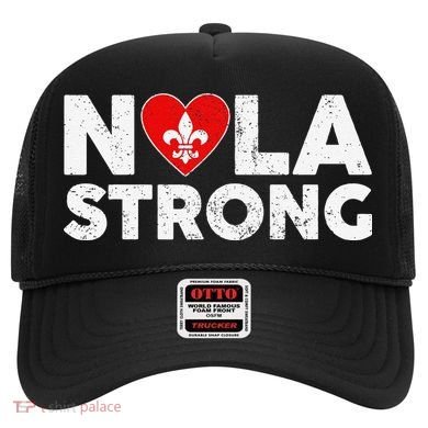 Support Never Forget New Orleans Nola Strong 2025 Hat