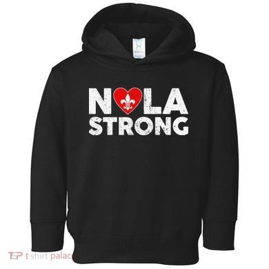 Support Never Forget New Orleans Nola Strong 2025 Toddler Hoodie