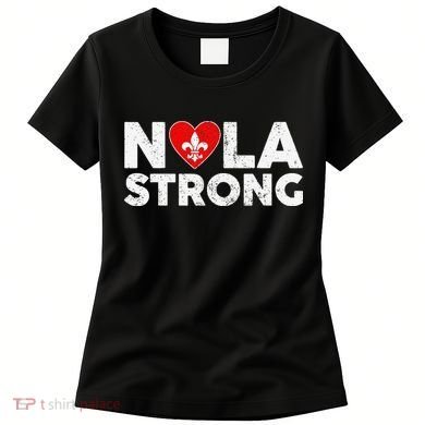 Support Never Forget New Orleans Nola Strong 2025 Women's T-Shirt