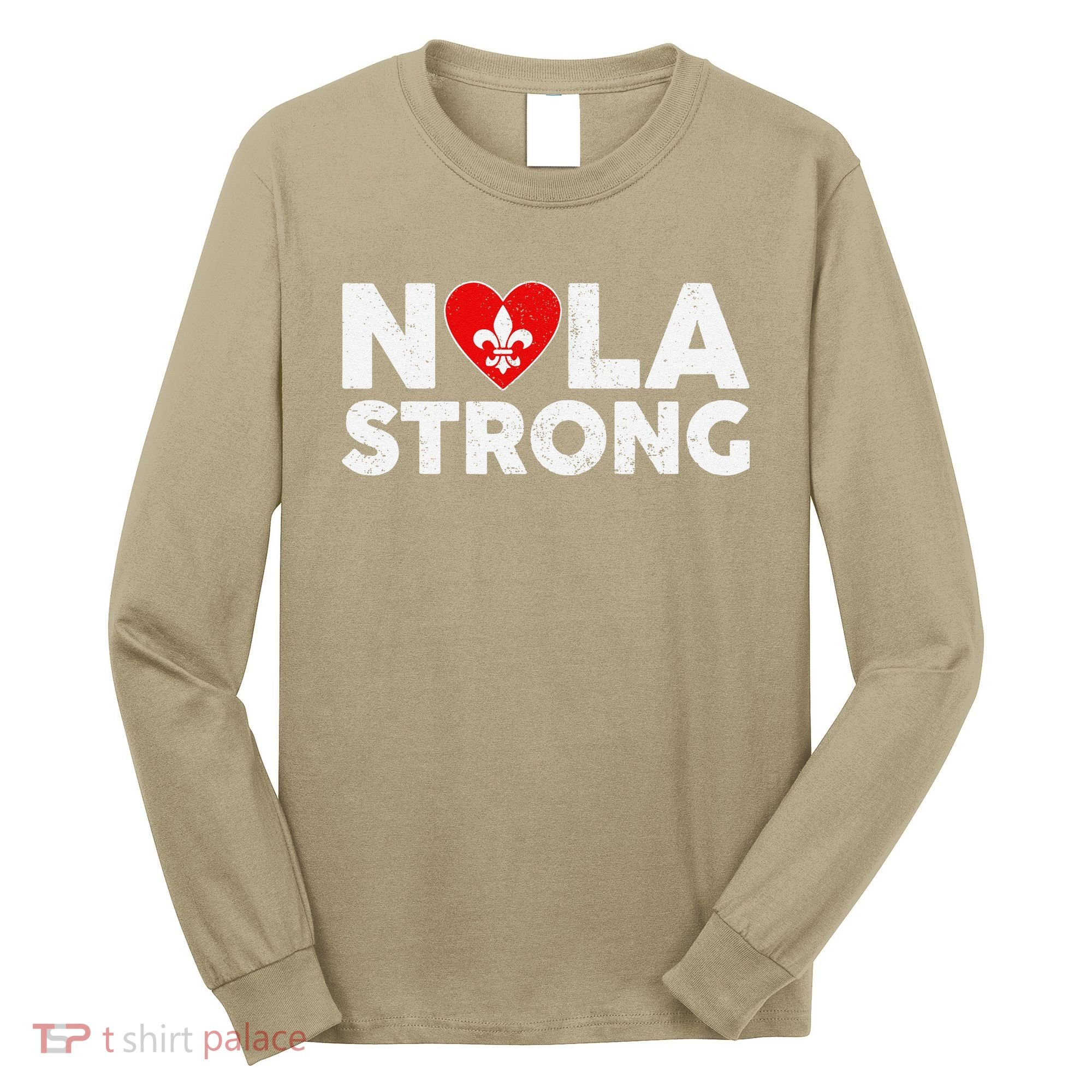 Support Never Forget New Orleans Nola Strong 2025 Long Sleeve Shirt