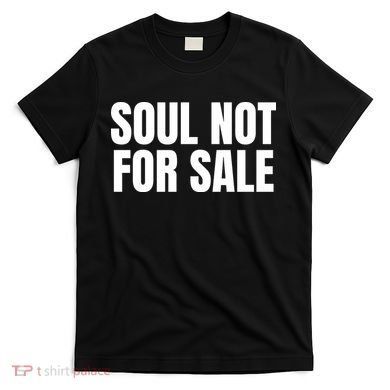 Soul Not For Sale T-Shirt