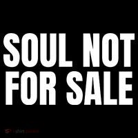 Soul Not For Sale T-Shirt thumb 7