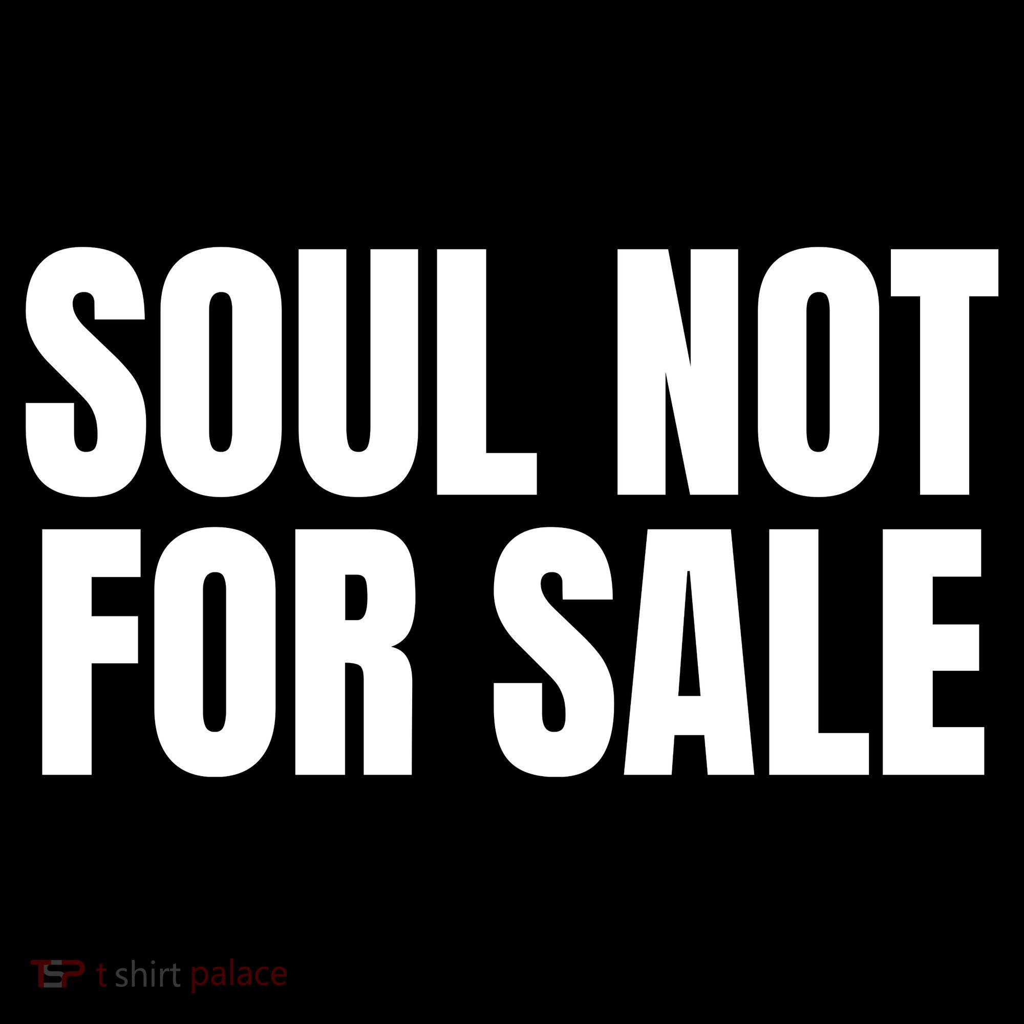 Soul Not For Sale T-Shirt