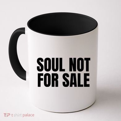 Soul Not For Sale Coffee Mug