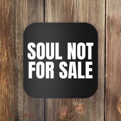 Soul Not For Sale Coaster