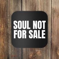 Soul Not For Sale Coaster thumb 0