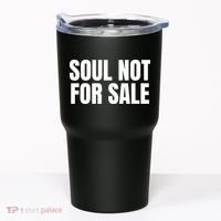 Soul Not For Sale Tumbler thumb 0