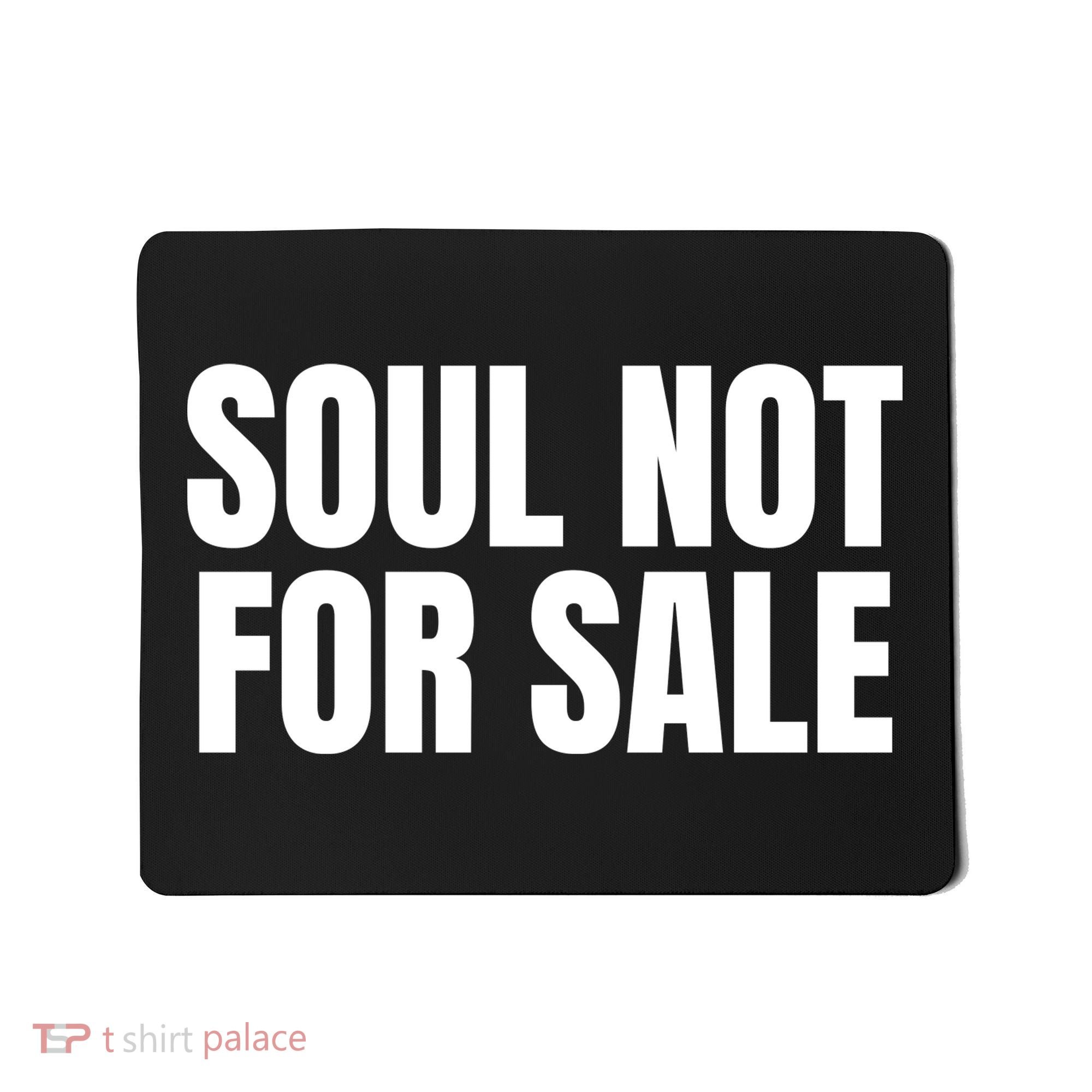 Soul Not For Sale Mousepad