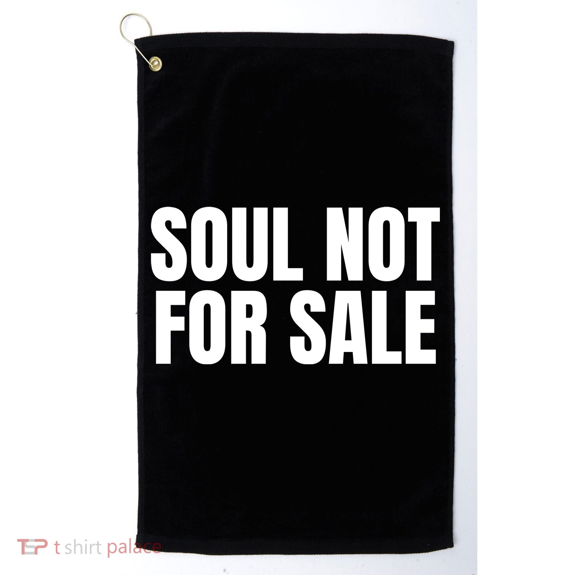 Soul Not For Sale Golf Towel
