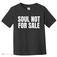 Soul Not For Sale Toddler T-Shirt thumb 0