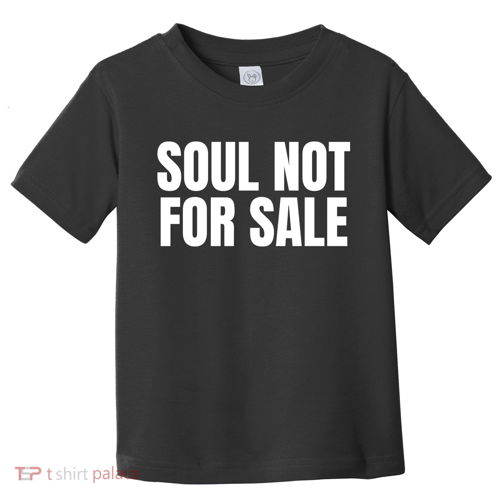 Soul Not For Sale Toddler T-Shirt