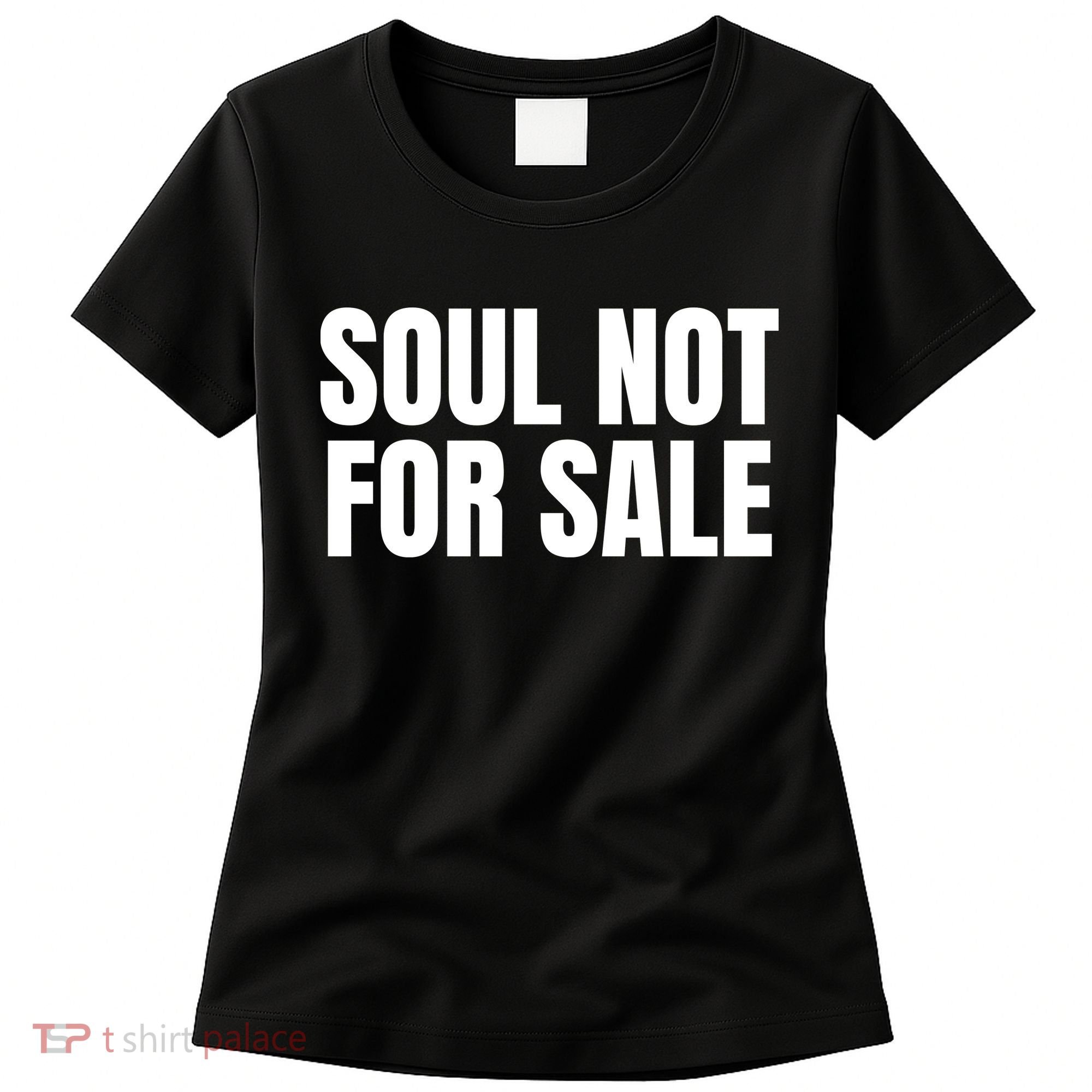 Soul Not For Sale Women's T-Shirt