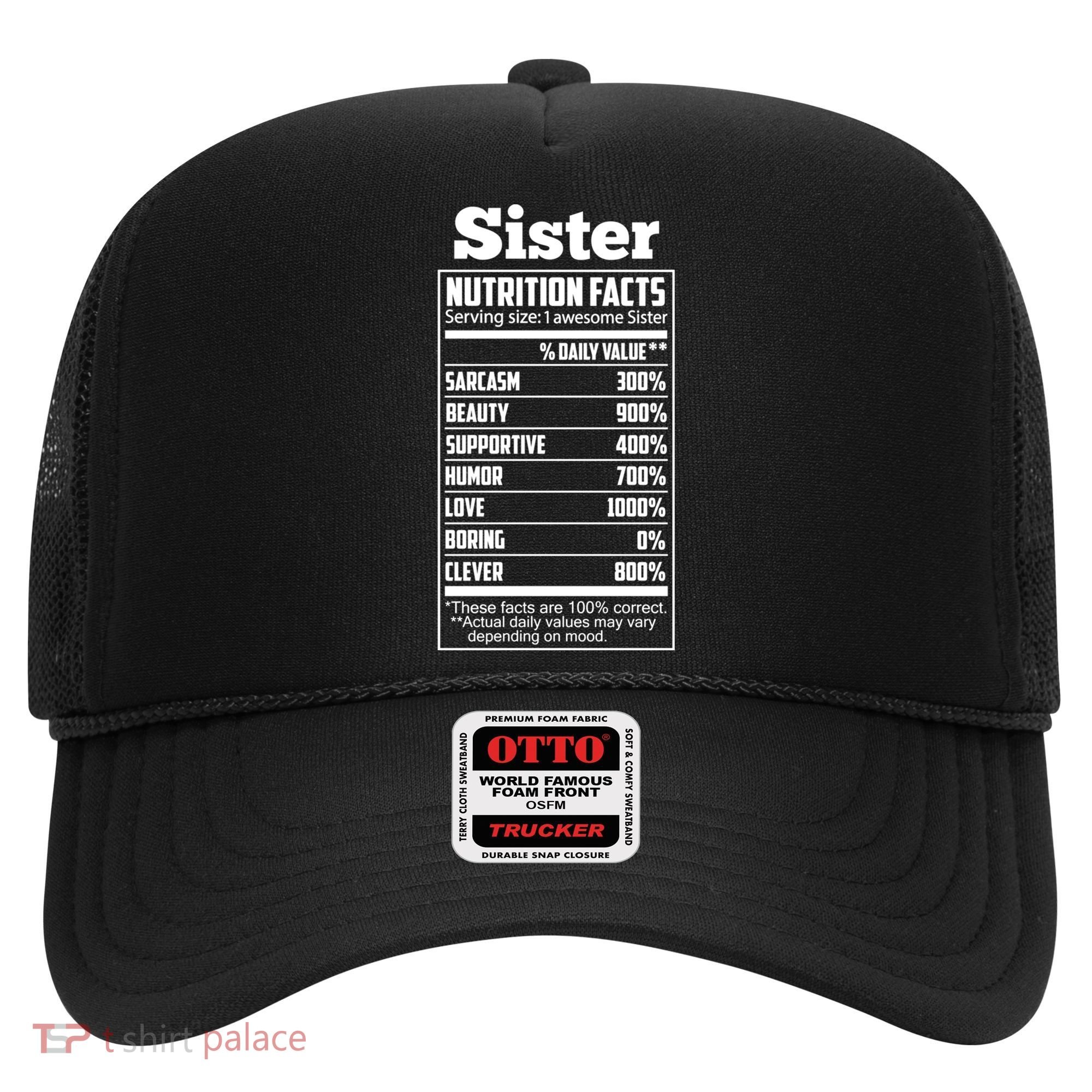 Sister Nutrition Facts Funny Mothers Day Gift Hat