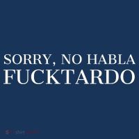 Sorry, No Habla Fucktardo Funny Baby Bodysuit thumb 2