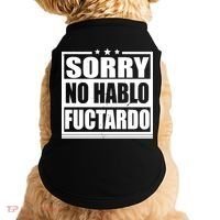 Sorry No Hablo Fuctardo Funny Doggie Tank thumb 0