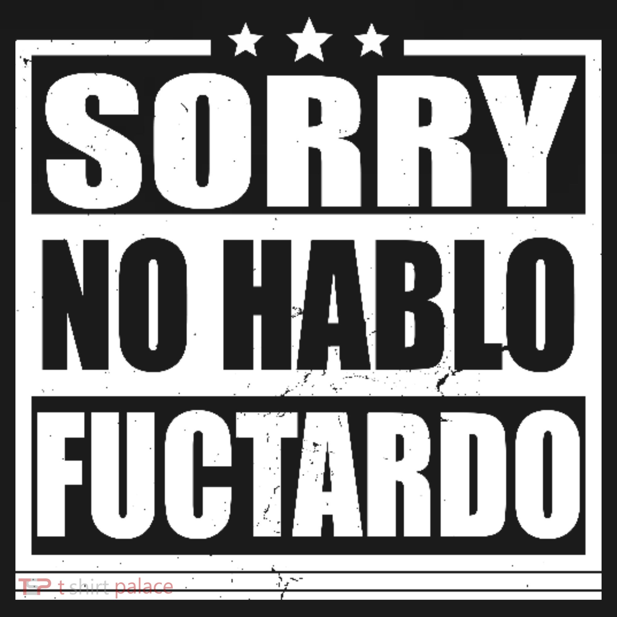 Sorry No Hablo Fuctardo Funny Women's Tank Top