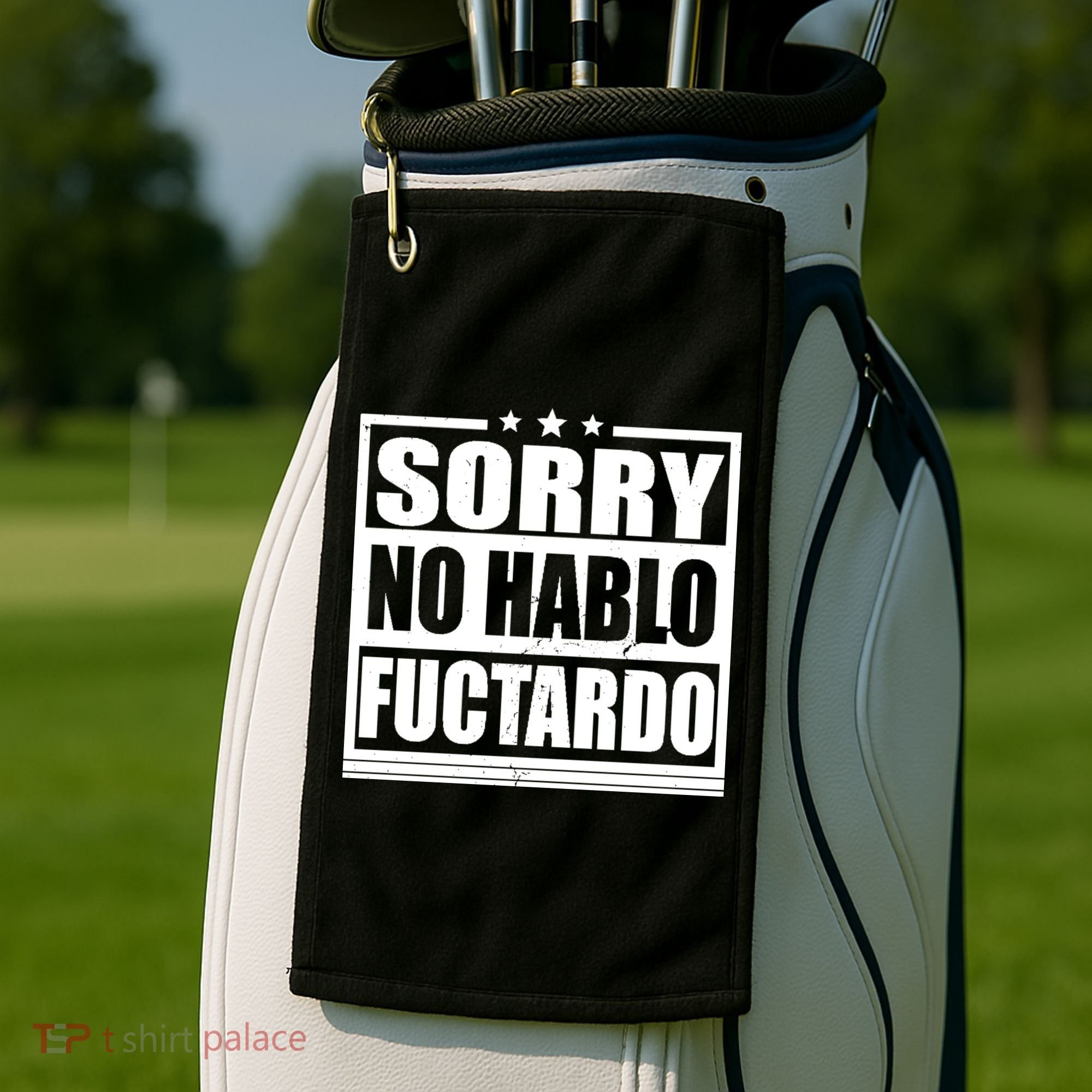 Sorry No Hablo Fuctardo Funny Golf Towel