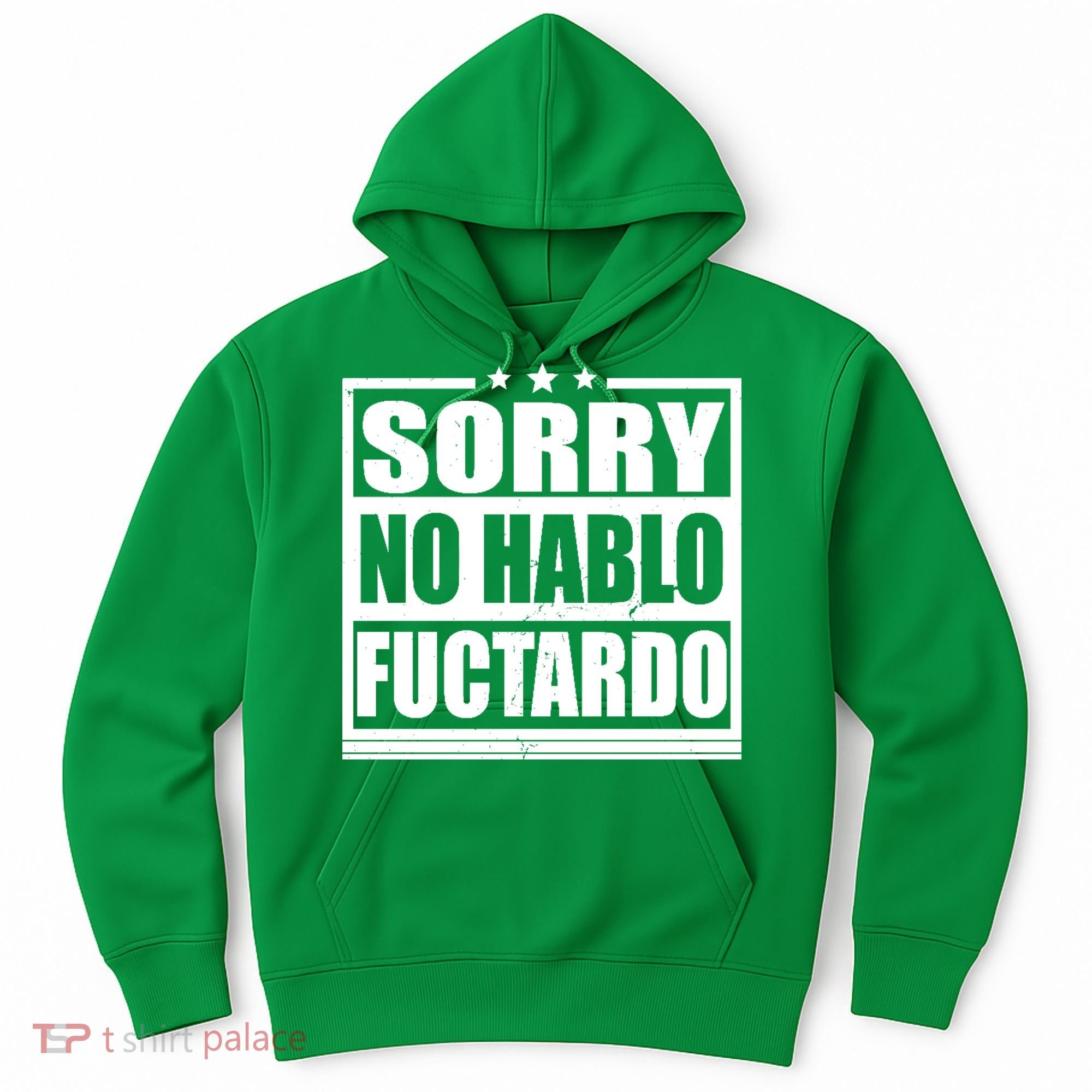 Sorry No Hablo Fuctardo Funny Hoodie