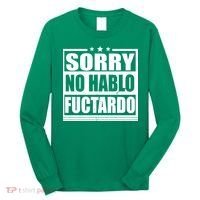 Sorry No Hablo Fuctardo Funny Long Sleeve Shirt thumb 0