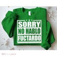 Sorry No Hablo Fuctardo Funny Sweatshirt thumb 2