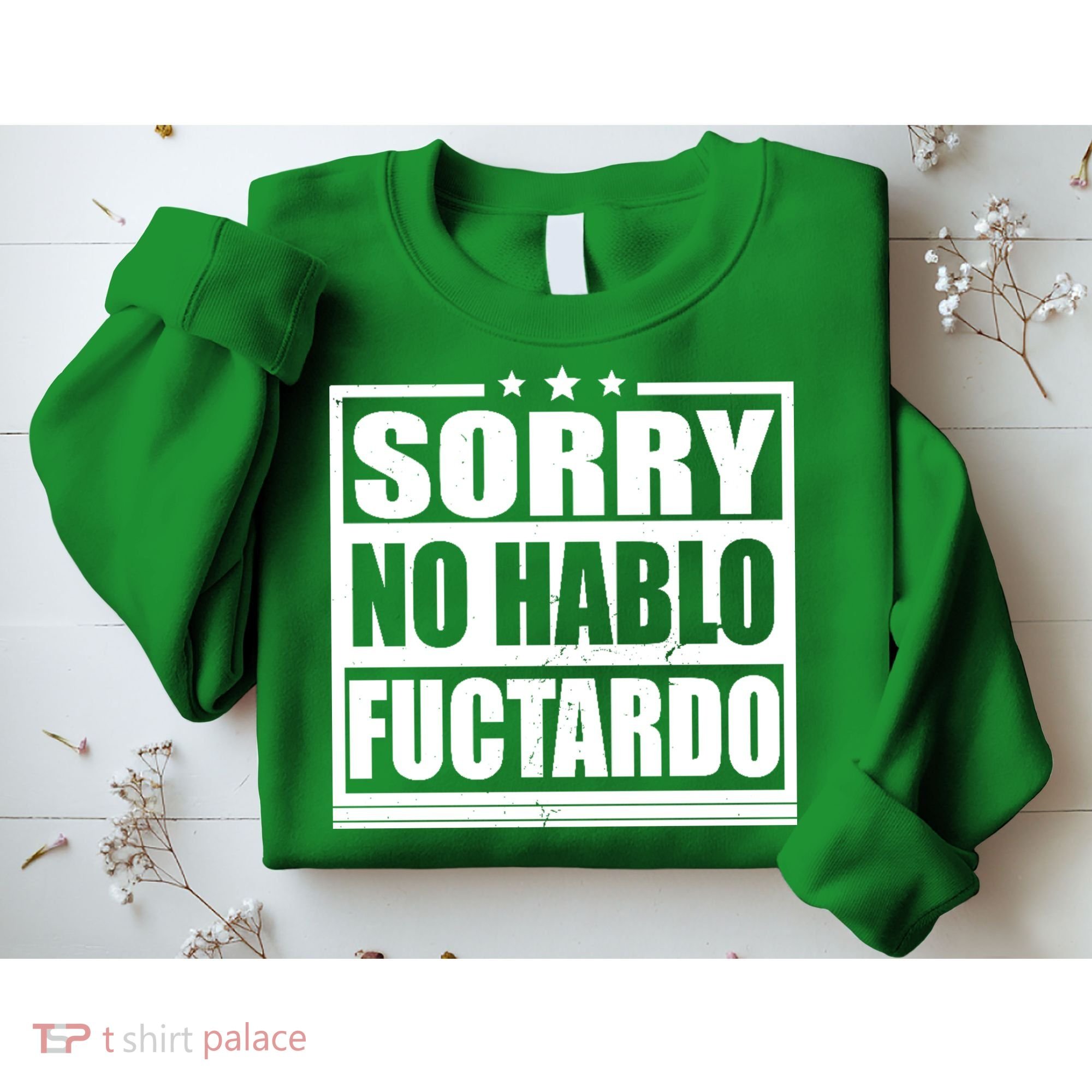 Sorry No Hablo Fuctardo Funny Sweatshirt