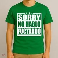 Sorry No Hablo Fuctardo Funny T-Shirt thumb 3