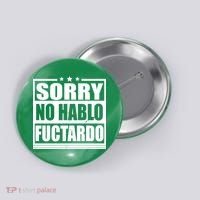 Sorry No Hablo Fuctardo Funny Button thumb 0
